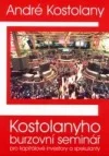 Kostolanyho burzovní seminář pro kapitálové investory a spekulanty