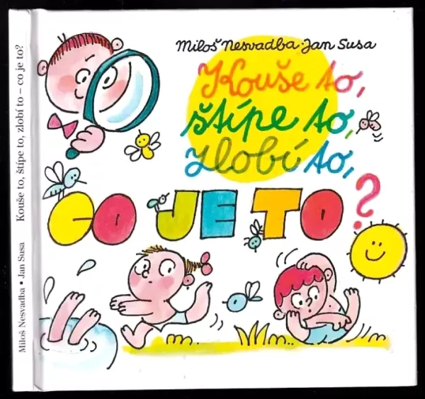 Kouše to, štípe to, zlobí to, co je to?