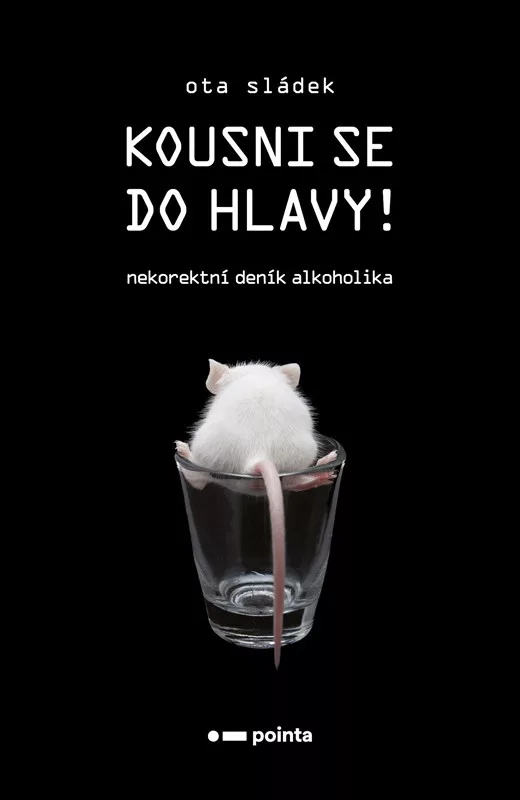 Kousni se do hlavy! - Nekorektní deník alkoholika