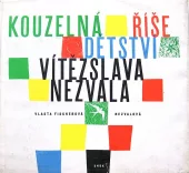 Kouzelná říše dětství Vítězslava Nezvala