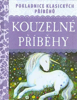 Kouzelné příběhy - Pokladnice klasických příběhů