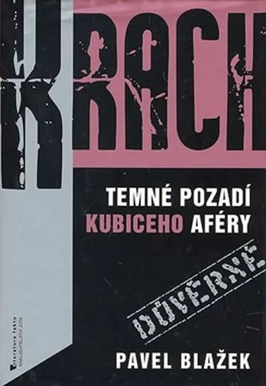 Krach - temné pozadí Kubiceho aféry
