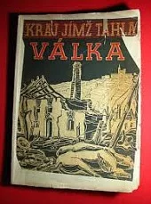 Kraj, jímž táhla válka : Děje, události a dokumenty z let 1939-1945