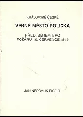 Královské české věnné město Polička před, během a po požáru 10. července 1845