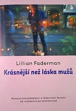 Krásnější než láska mužů: Romantické přátelství a láska mezi ženami od renesance po současnost