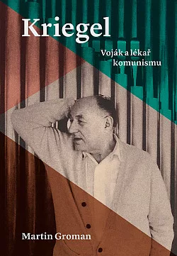 Kriegel - Voják a lékař komunismu