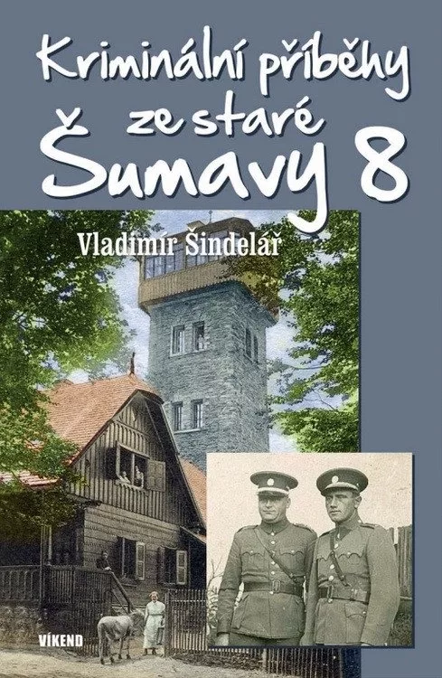Kriminální příběhy ze staré Šumavy 8