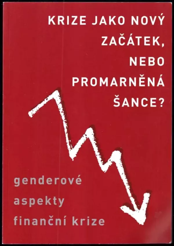 Krize jako nový začátek, nebo promarněná šance?