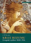 Krize rozumu. Evropské myšlení 1848-1914