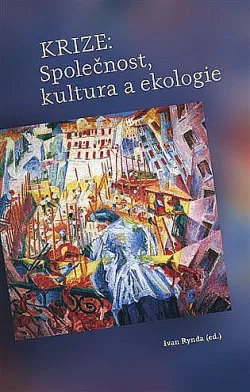 Krize: Společnost, kultura a ekologie