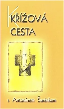 Křížová cesta se služebníkem Božím P. Antonínem Šuránkem
