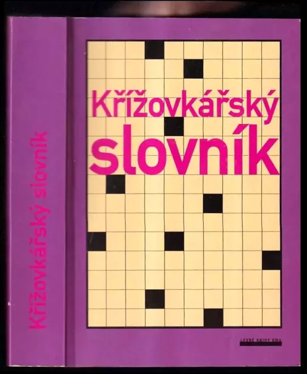 Křížovkářský slovník : [s doplňky a s klíčem na vyhledávání]