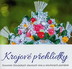 Krojové přehlídky: fenomén Slováckých slavností vína a otevřených památek