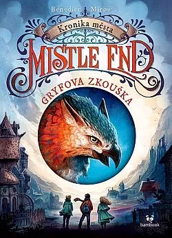 Kronika města Mistle End: Gryfova zkouška