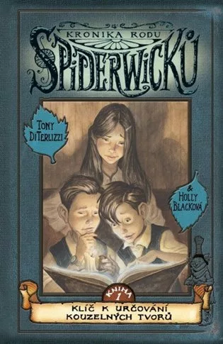 Kronika rodu Spiderwicků 1. - Klíč k určování kouzelných tvorů