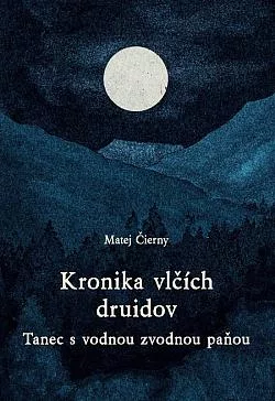 Kronika vlčích druidov: Tanec s vodnou zvodnou paňou