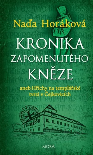 Kronika zapomenutého kněze aneb Hříchy na templářské tvrzi v Čejkovicích