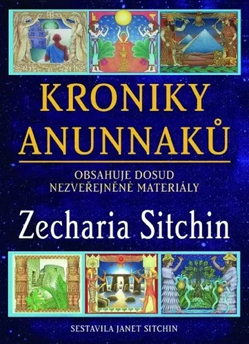 Kroniky Anunnaků - Obsahuje dosud nezveřejněné materiály
