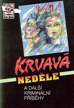 Krvavá neděle a další kriminální příběhy