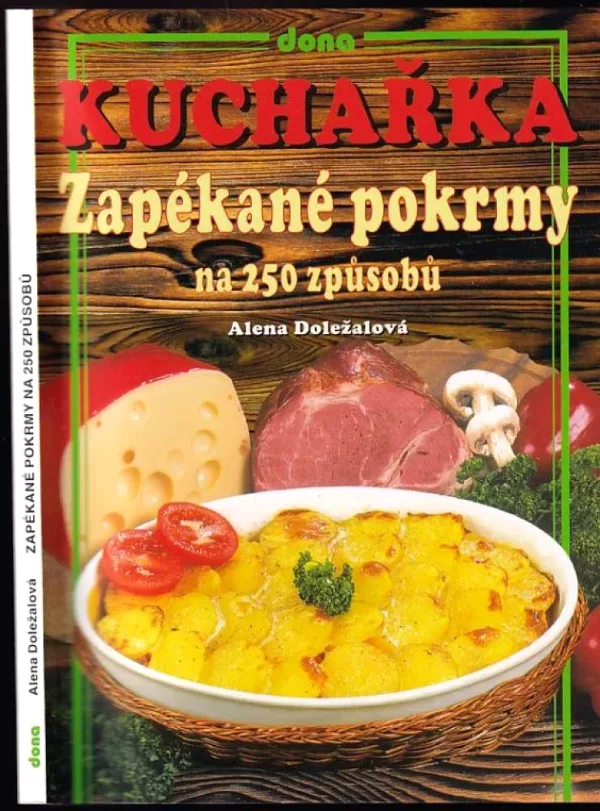 Kuchařka - zapékané pokrmy na 250 způsobů