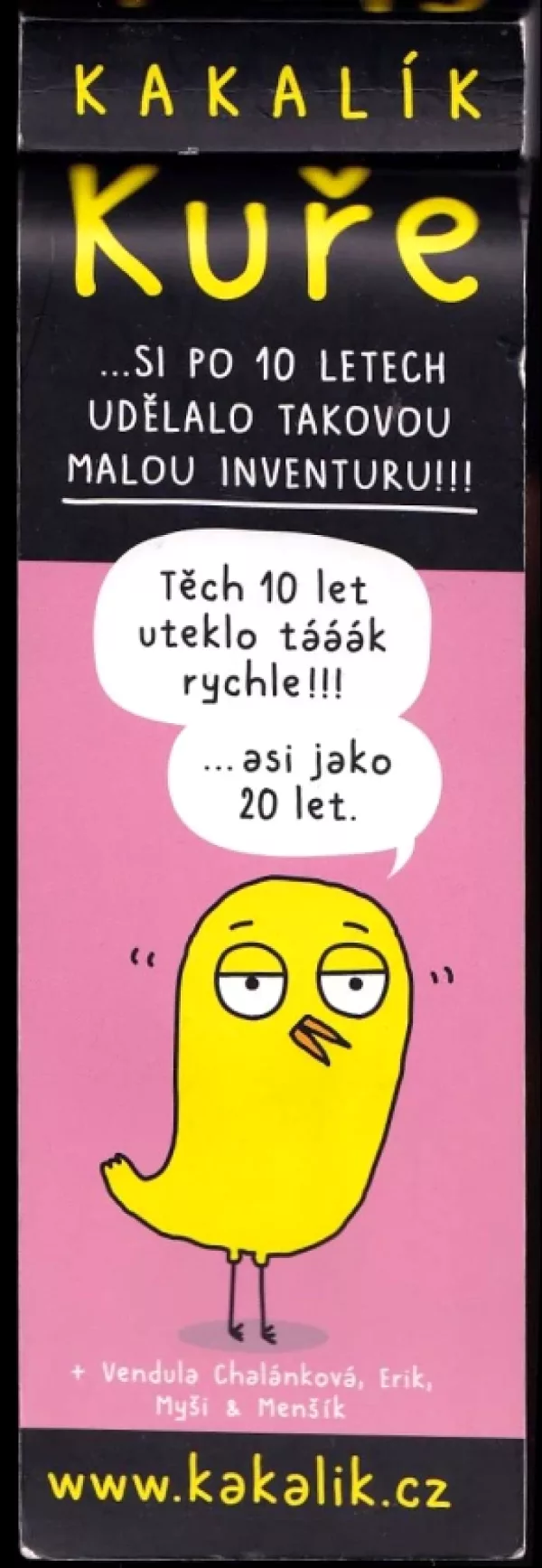 Kuře --si po 10 letech udělalo takovou malou inventuru!!!