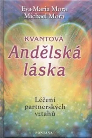 Kvantová andělská láska - Léčení partnerských vztahů