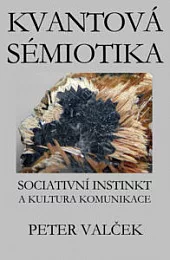 Kvantová sémiotika: Sociativní instinkt a kultura komunikace
