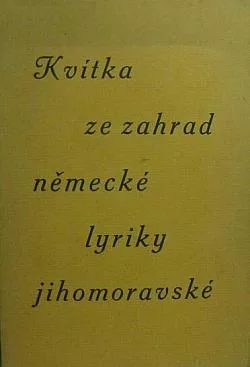 Kvítka ze zahrad německé lyriky jihomoravské