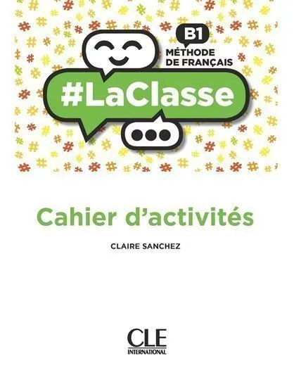 LaClasse B1: Cahier d´activités