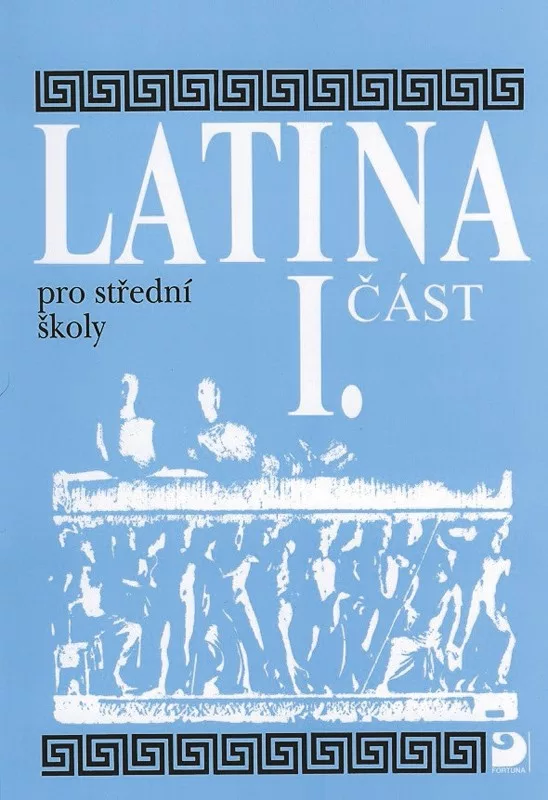 Latina pro SŠ - I.část