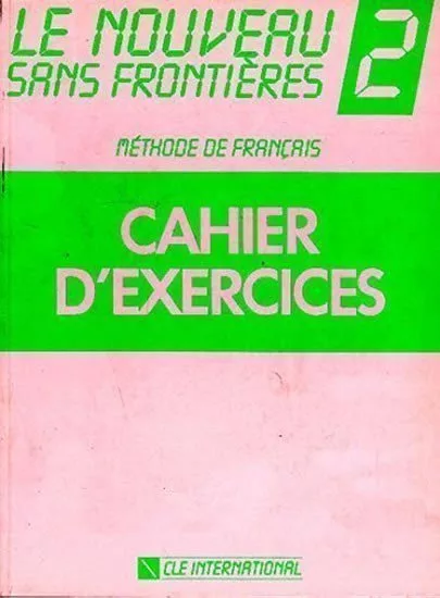 Le nouveau sans frontiéres: 2 Cahier d´exercices