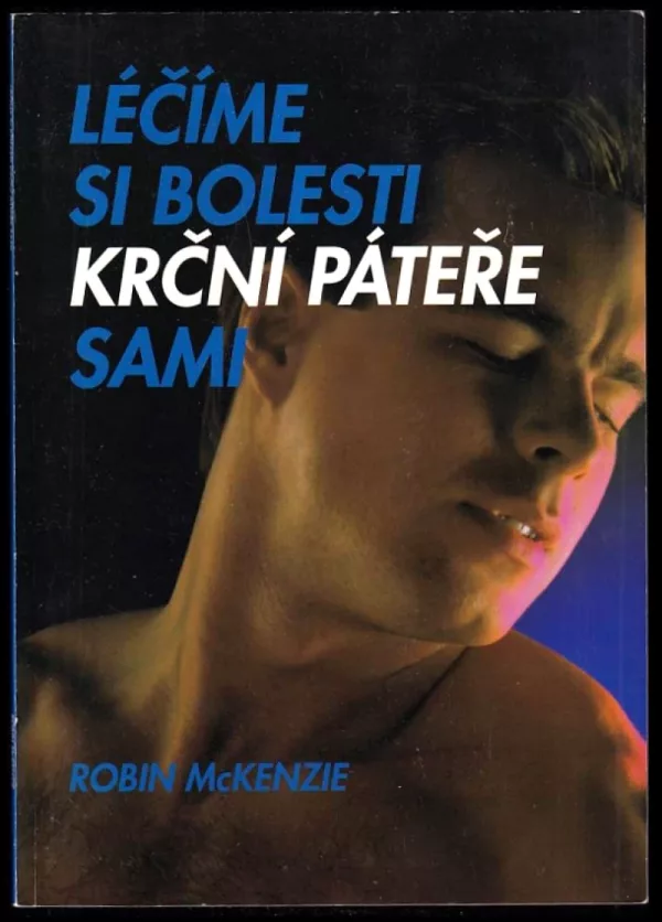 Léčíme si bolesti krční páteře sami