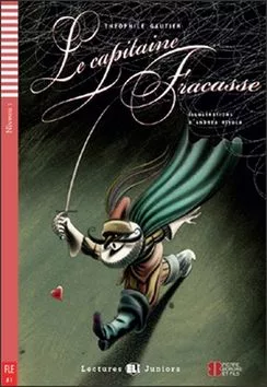 Lectures ELI Juniors 1/A1: Le Capitaine Fracasse+CD