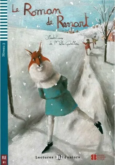 Lectures ELI Juniors 3/B1: Le roman de Renart + Downloadable multimedia