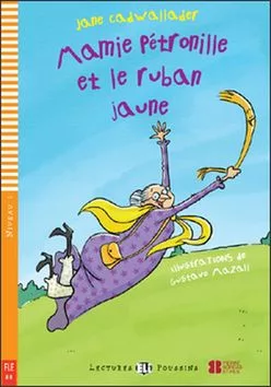 Lectures ELI Poussins 1/A0: Mamie Petronille et le ruban jaune + Downloadable multimedia