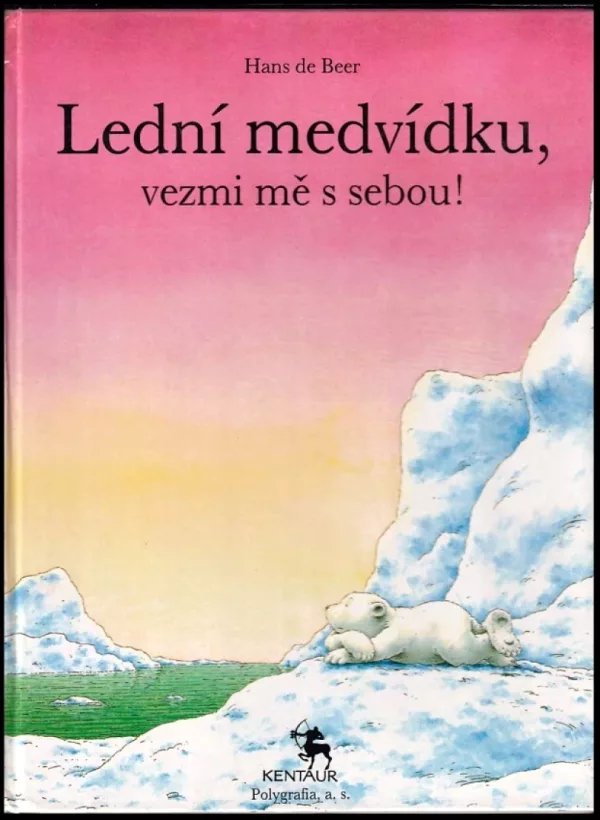 Lední medvídku, vezmi mě s sebou!