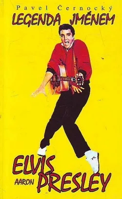 Legenda jménem Elvis Aaron Presley