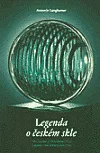 Legenda o českém skle