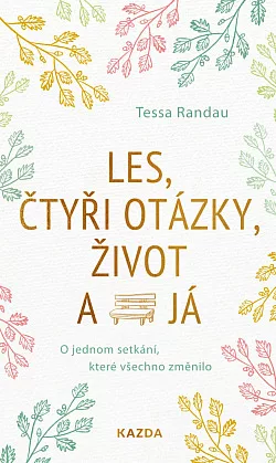 Les, čtyři otázky, život a já