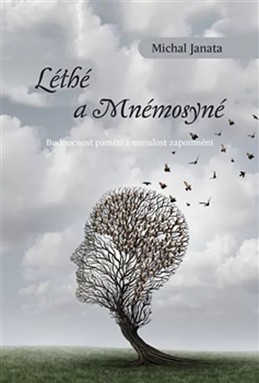 Léthé a Mnémosyné - Budoucnost paměti a minulost