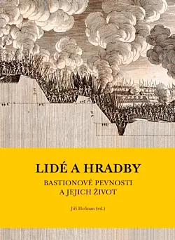 Lidé a hradby, bastionové pevnosti a jejich život