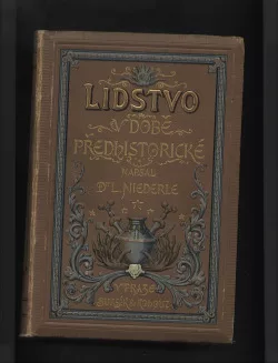 Lidstvo v době předhistorické - se zvláštním zřetelem na země Slovanské