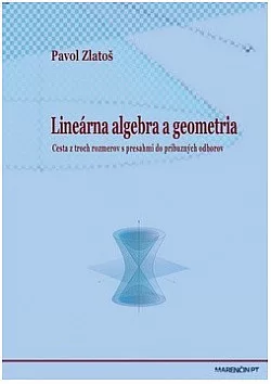 Lineárna algebra a geometria: Cesta z troch rozmerov s presahmi do príbuzných oborov