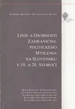 Línie a osobnosti zahraničnopolitického myslenia na Slovensku v 19. a 20. storočí