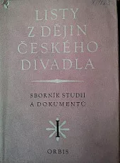 Listy z dějin českého divadla. Sborník studií a dokumentů I.