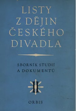 Listy z dějin českého divadla. Sborník studií a dokumentů II.