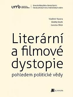 Literární a filmové dystopie pohledem politické vědy