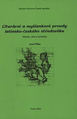 Literární a myšlenkové proudy latinsko-českého středověku: Rétorika, etika a symbolika