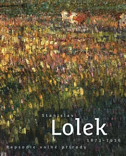 Lolek Stanislav: 1873-1936: rapsodie volné přírody