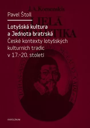Lotyšská kultura a Jednota bratrská - České kontexty lotyšských kulturních tradic v 17. - 20. st.